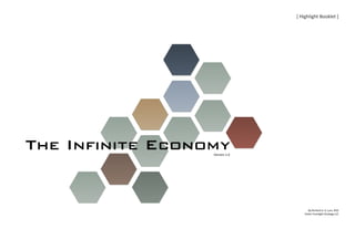 By Richard A. K. Lum, PhD
Vision Foresight Strategy LLC
The Infinite EconomyVersion 1.0
[ Highlight Booklet ]
 