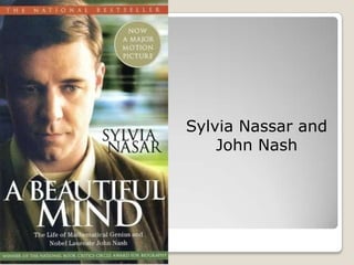 Sylvia Nassar and
    John Nash
 