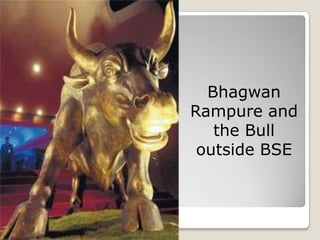 Bhagwan
Rampure and
   the Bull
 outside BSE
 