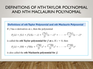DEFINITIONS OF NTH TAYLOR POLYNOMIAL
AND NTH MACLAURIN POLYNOMIAL
 