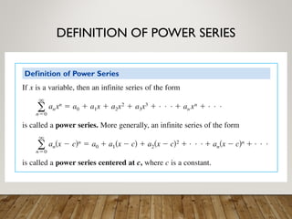 DEFINITION OF POWER SERIES
 
