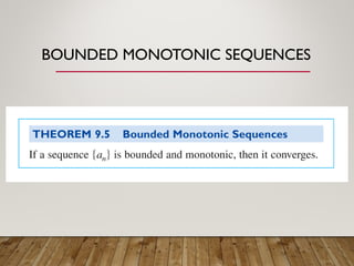BOUNDED MONOTONIC SEQUENCES
 
