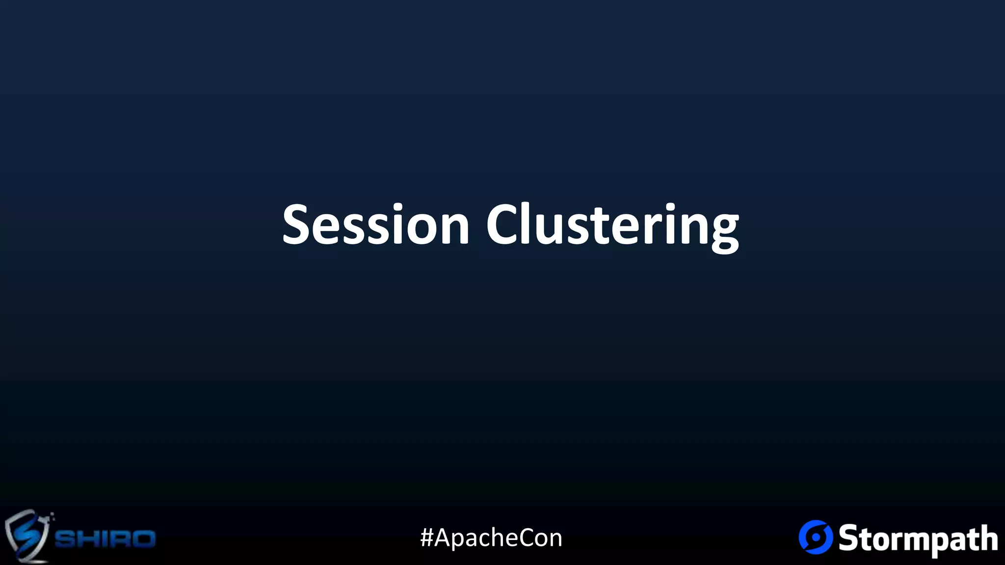 #ApacheCon
Session Clustering
 