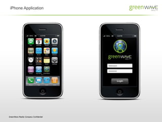 iPhone Application




GreenWave Reality Company Confidential
 