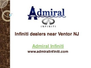 Infiniti dealers near Ventor NJ
Admiral Infiniti
www.admiralinfiniti.com
 