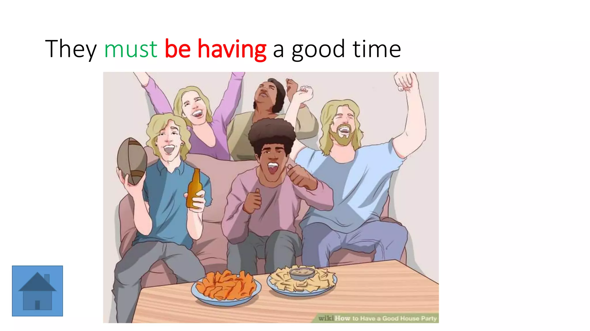 They must be having a good time