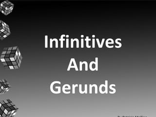 Infinitives And Gerunds By Patricia Mellino 