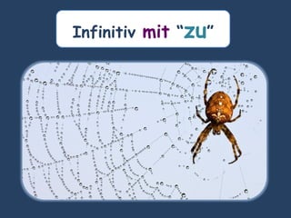 Infinitiv mit “zu”
 