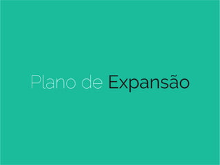 Plano de Expansão
 