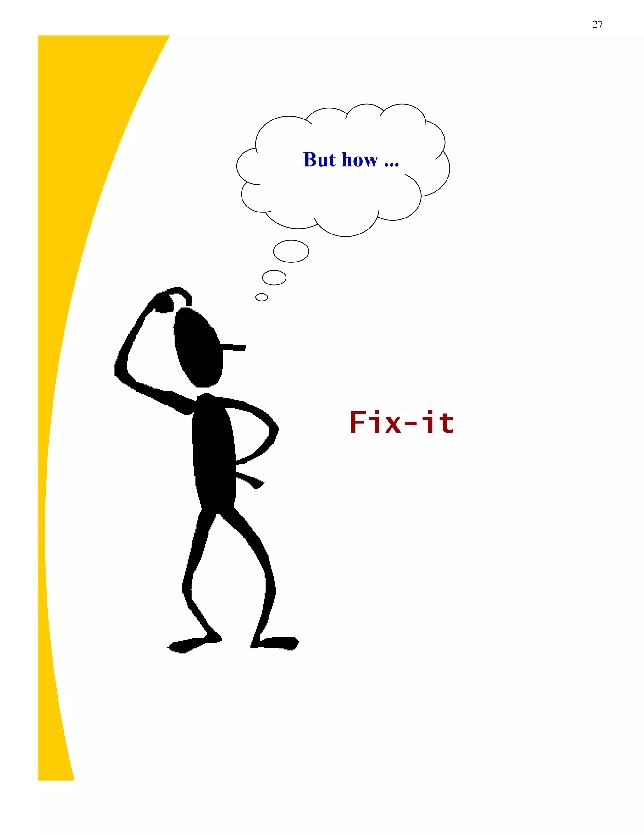 27




But how ...




     Fix-it
 