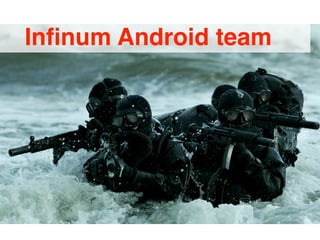 Inﬁnum Android team
 