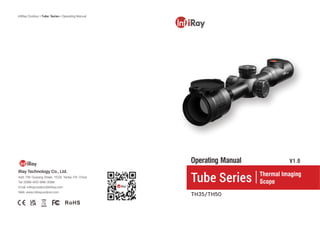 InfiRay Outdoor • Tube TH35/TH50• Operating Manual www.infirayoutdoor.com
All rights reserved and shall not be copied and distributed in any form without written permission
 