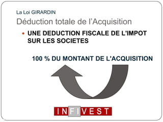 La Loi GIRARDINDéduction totale de l’AcquisitionUNE DEDUCTION FISCALE DE L'IMPOT SUR LES SOCIETES  100 % DU MONTANT DE L'ACQUISITION 5