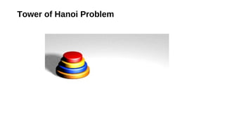 Tower of Hanoi Problem
 