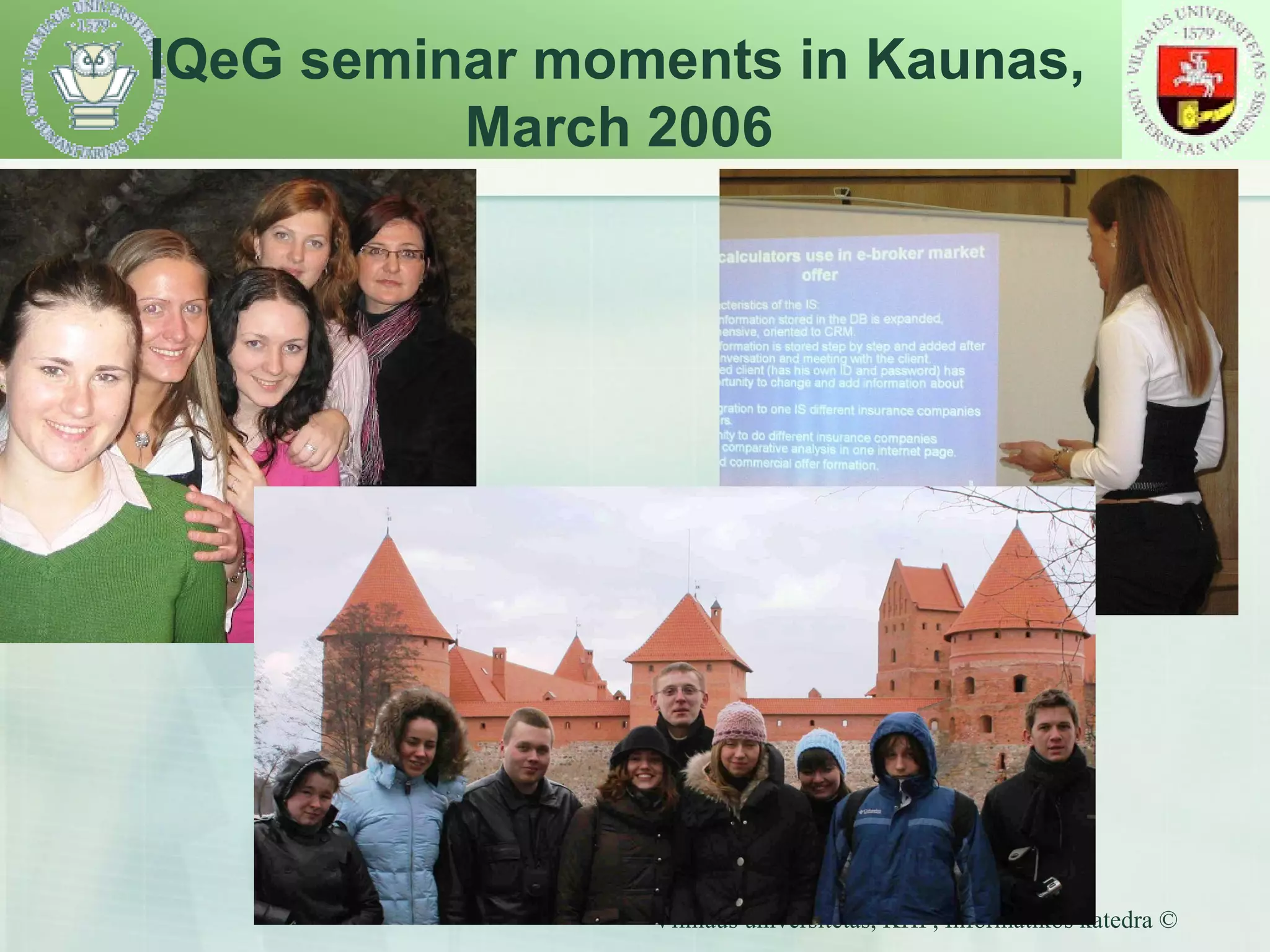 IQeG seminar moments in Kaunas,  March 2006 