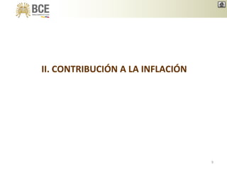 II. CONTRIBUCIÓN A LA INFLACIÓN
9
 