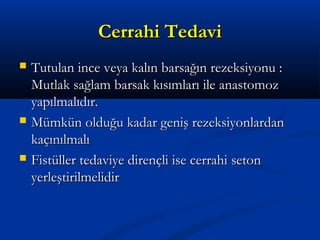 CCeerrrraahhii TTeeddaavvii 
 TTuuttuullaann iinnccee vveeyyaa kkaallıınn bbaarrssaağğıınn rreezzeekkssiiyyoonnuu :: 
MMuuttllaakk ssaağğllaamm bbaarrssaakk kkııssıımmllaarrıı iillee aannaassttoommoozz 
yyaappııllmmaallııddıırr.. 
 MMüümmkküünn oolldduuğğuu kkaaddaarr ggeenniişş rreezzeekkssiiyyoonnllaarrddaann 
kkaaççıınnııllmmaallıı 
 FFiissttüülllleerr tteeddaavviiyyee ddiirreennççllii iissee cceerrrraahhii sseettoonn 
yyeerrlleeşşttiirriillmmeelliiddiirr 
