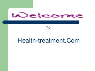 To
Health-treatment.Com
 