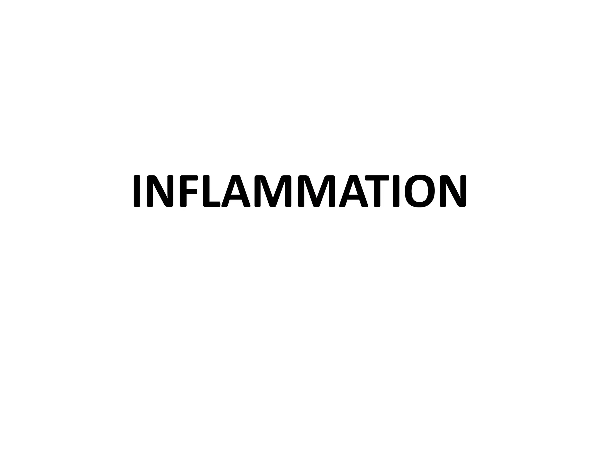 INFLAMMATION
 
