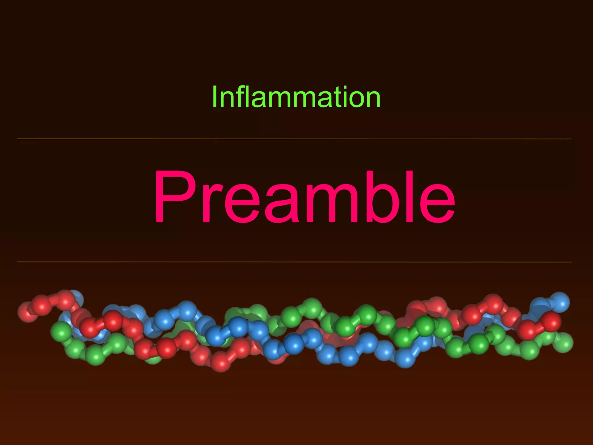 Inflammation

Preamble

 