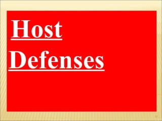 Host
Defenses
           17
 