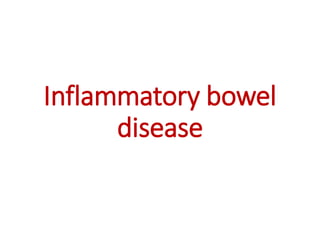 Inflammatory bowel
disease
 