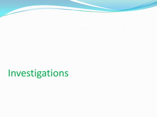 Investigations
 