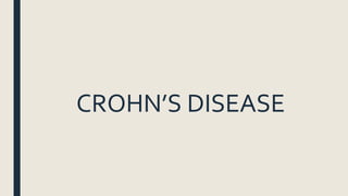 CROHN’S DISEASE
 