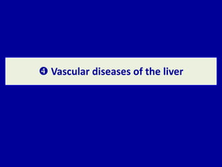  Vascular diseases of the liver
 