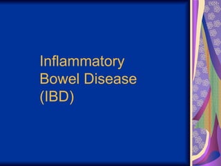 Inflammatory Bowel Disease (IBD) 