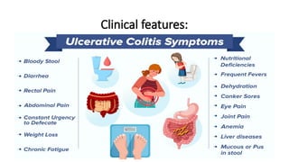 Clinical features:
 