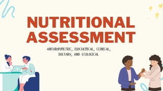 NUTRITIONAL
ASSESSMENT
 