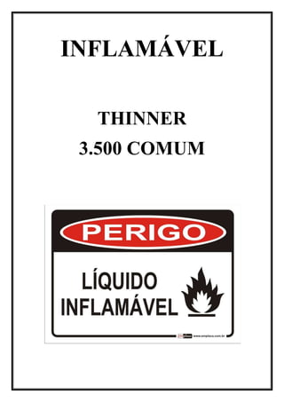 INFLAMÁVEL
THINNER
3.500 COMUM
 