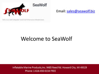 Email: sales@seawolf.biz
Welcome to SeaWolf
 