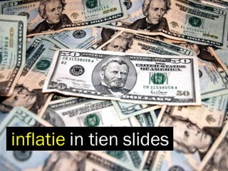 inflatie  in tien slides 
