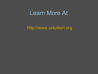 Learn More At http://www.svtuition.org   