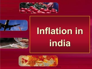 Inflation in
           india

Ghanshyam iilm gurgaon   1/24/2012 10:20 PM   1
 