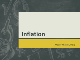 Inflation
- Mayur Khatri (2027)

 