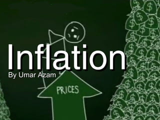 InflationInflationBy Umar AzamBy Umar Azam
 