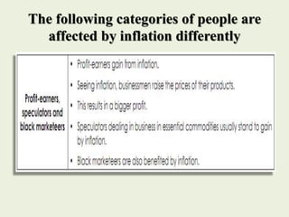 The following categories of people are
affected by inflation differently
 