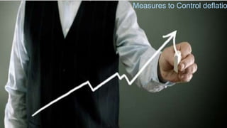 Measures to Control deflatio

 