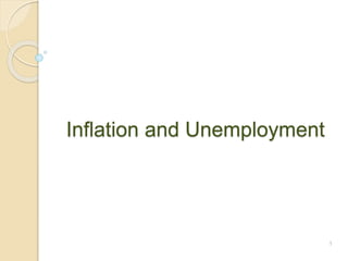 Inflation and Unemployment
1
 
