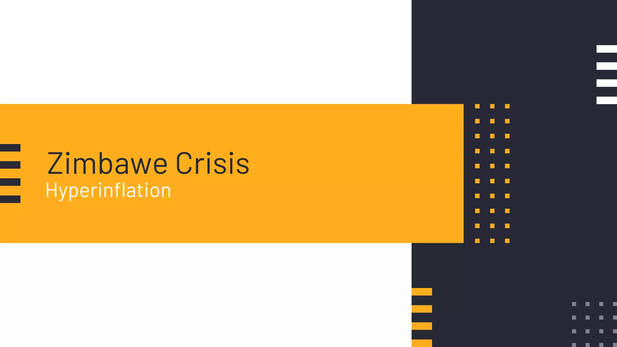 Zimbawe Crisis
Hyperinflation
 