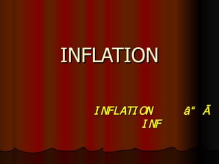 INFLATION  