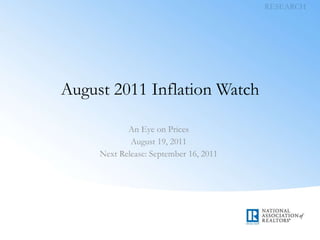 August 2011 Inflation Watch An Eye on Prices August 19, 2011 Next Release: September 16, 2011 