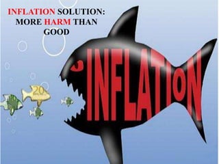 INFLATION SOLUTION:
MORE HARM THAN
GOOD

 