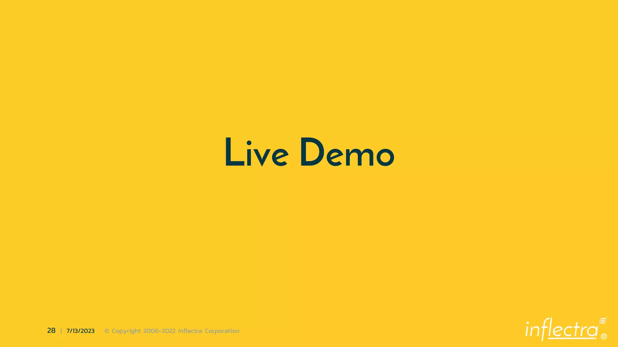 ®
28 | 7/13/2023 © Copyright 2006-2022 Inflectra Corporation
Live Demo
 