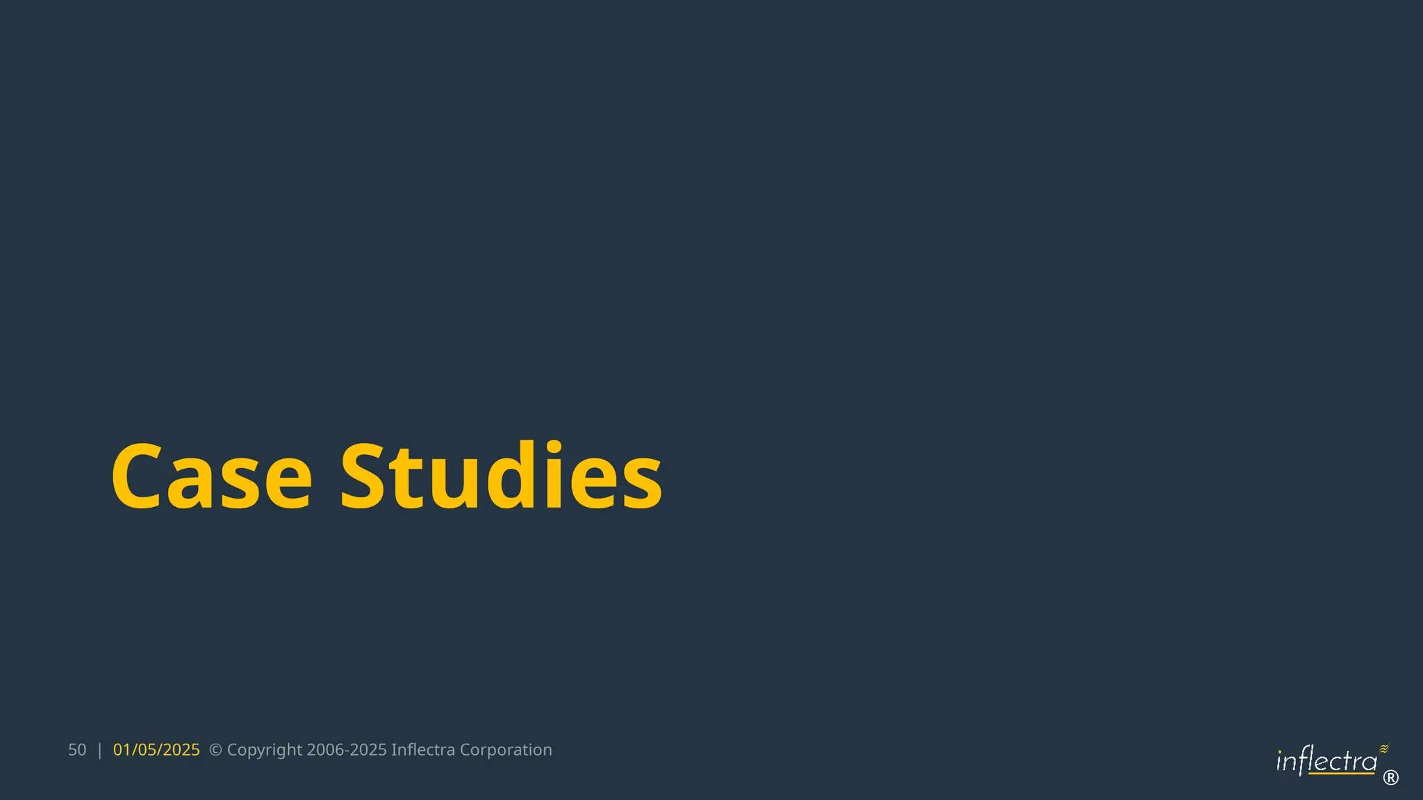 ®
50 | 01/05/2025 © Copyright 2006-2025 Inflectra Corporation
Case Studies
 