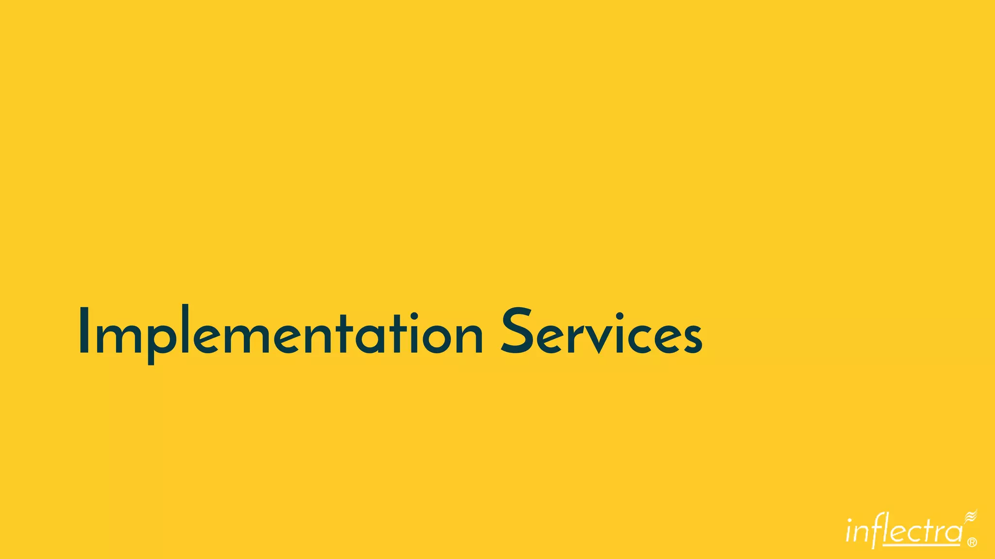 ®
Implementation Services
 