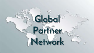 ®®
Global
Partner
Network
 
